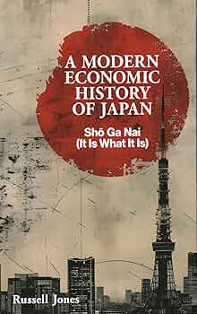 Amazon | A Modern Economic History of Japan: Sho Ga Nai – It Is