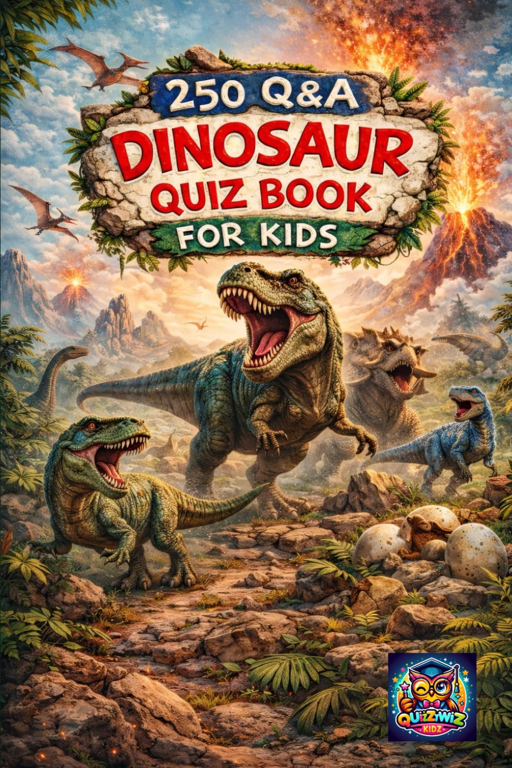 Dinosaur Quiz Book For Kids: 250 Quizzes with Multiple Choice Questions and Answers to Enjoy and Get to Know More Interesting Things About Dinosaurs