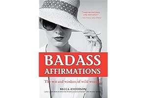 Badass Affirmations: Wit and Wisdom for Empowered Women