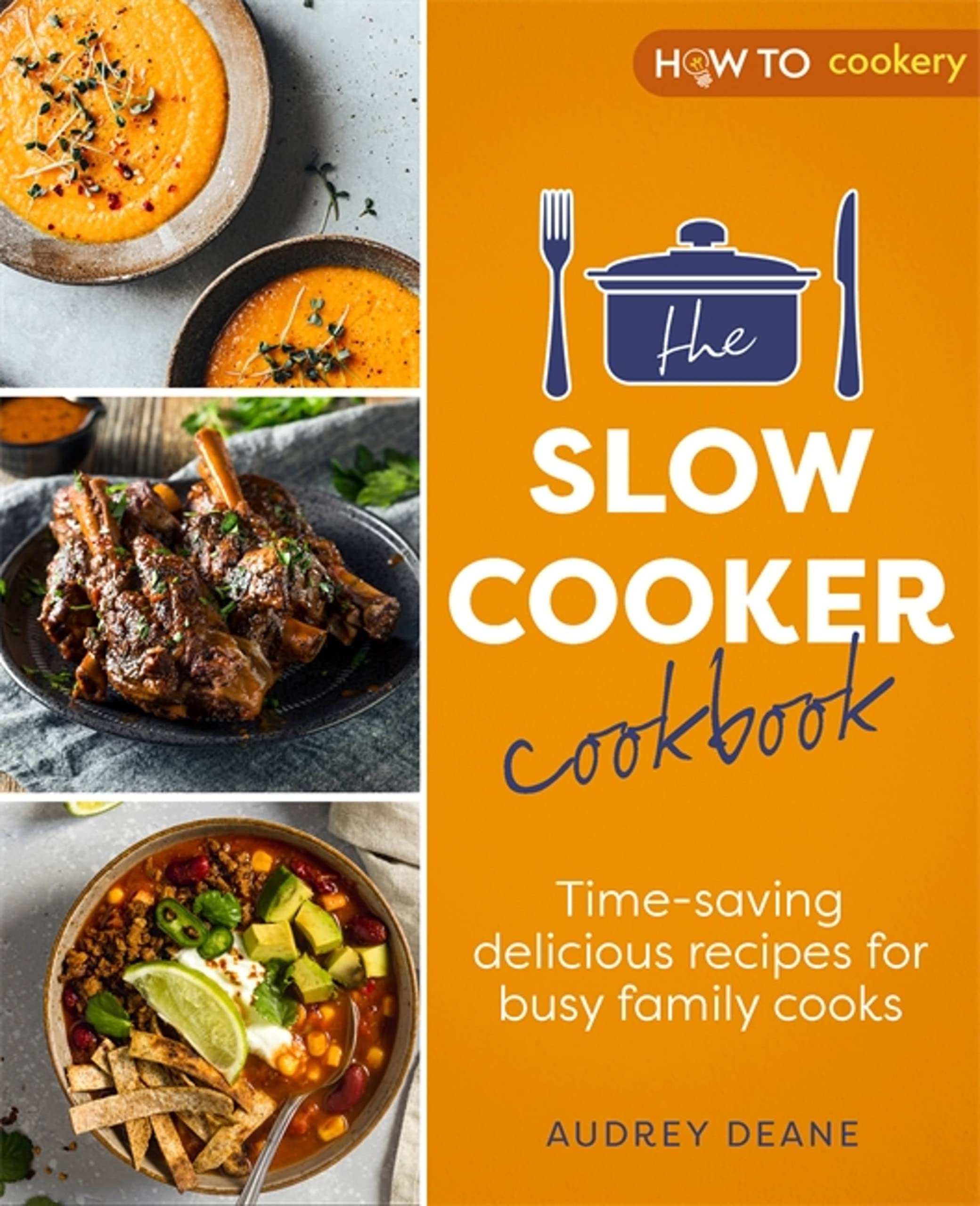 The Slow Cooker Cookbook: Time-Saving Delicious. Deane Paperback**