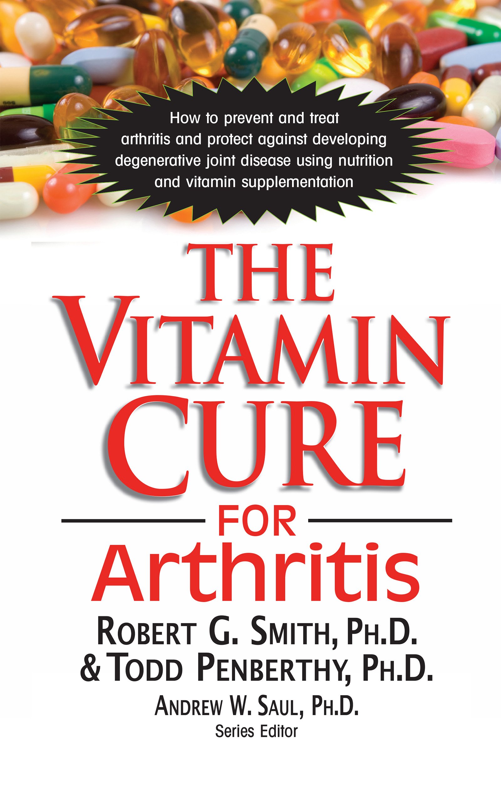 The Vitamin Cure For Arthritis How To Prevent And Treat Arthritis And