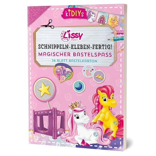 Schnippeln – Kleben – Fertig! Lissy Pony Magischer Bastelspaß: 26 Blatt Bastelkarton (kiDIYs)
