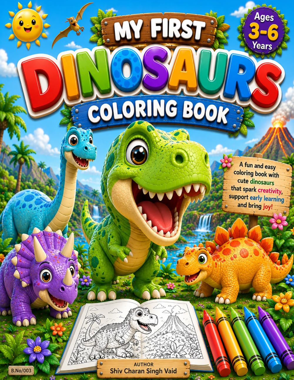 My First Dinosaur Coloring Book for Kids Ages 3-6: Fun and Easy Dinosaur Coloring Pages for Toddlers and Preschoolers | Cute T-Rex, Triceratops, Stegosaurus, and More!