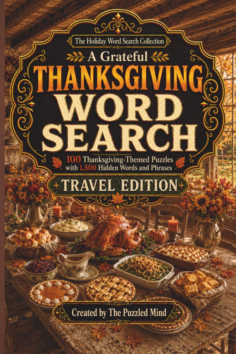 A Grateful Thanksgiving Word Search: 100 Thanksgiving-Themed Puzzles with 1,500 Hidden Words and Phrases | Travel Edition (The Holiday Word Search Collection — Travel Editions)