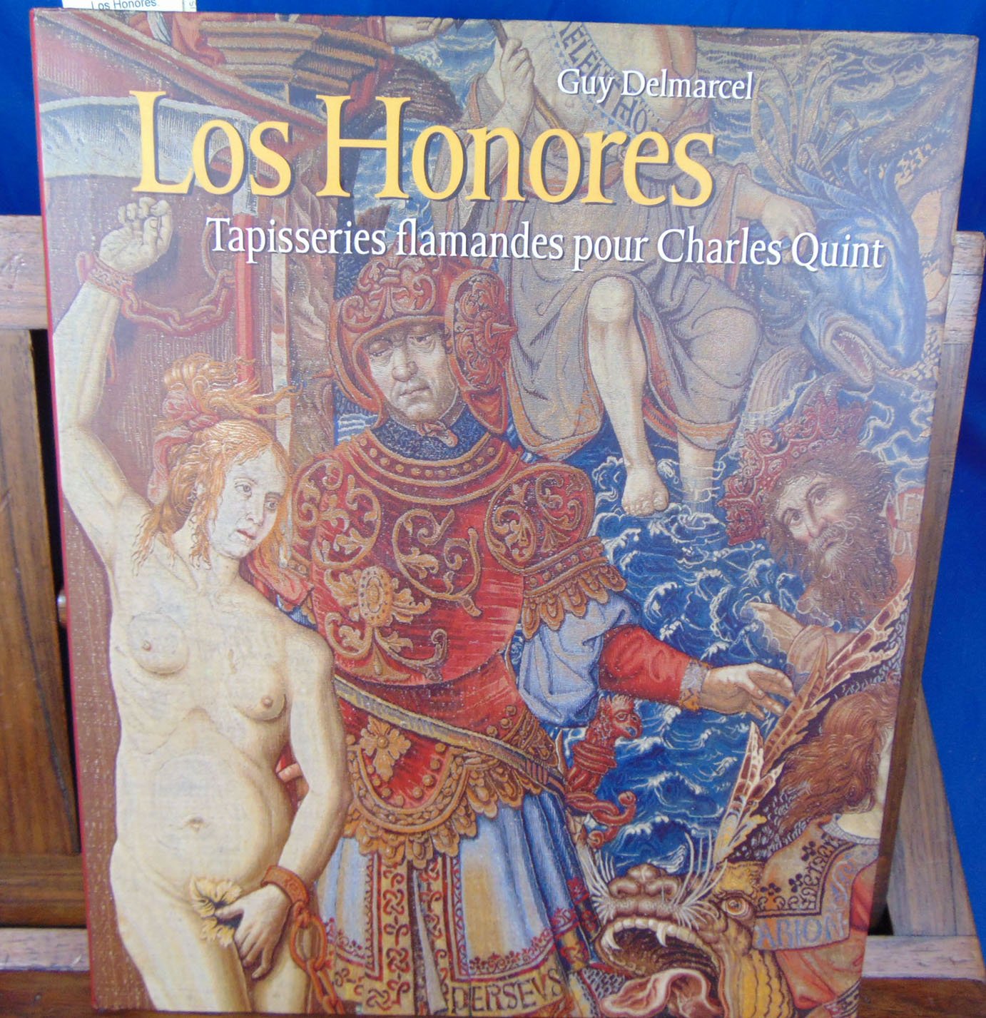 Los Honores. Tapisseries Flamandes Pour Charles Quint