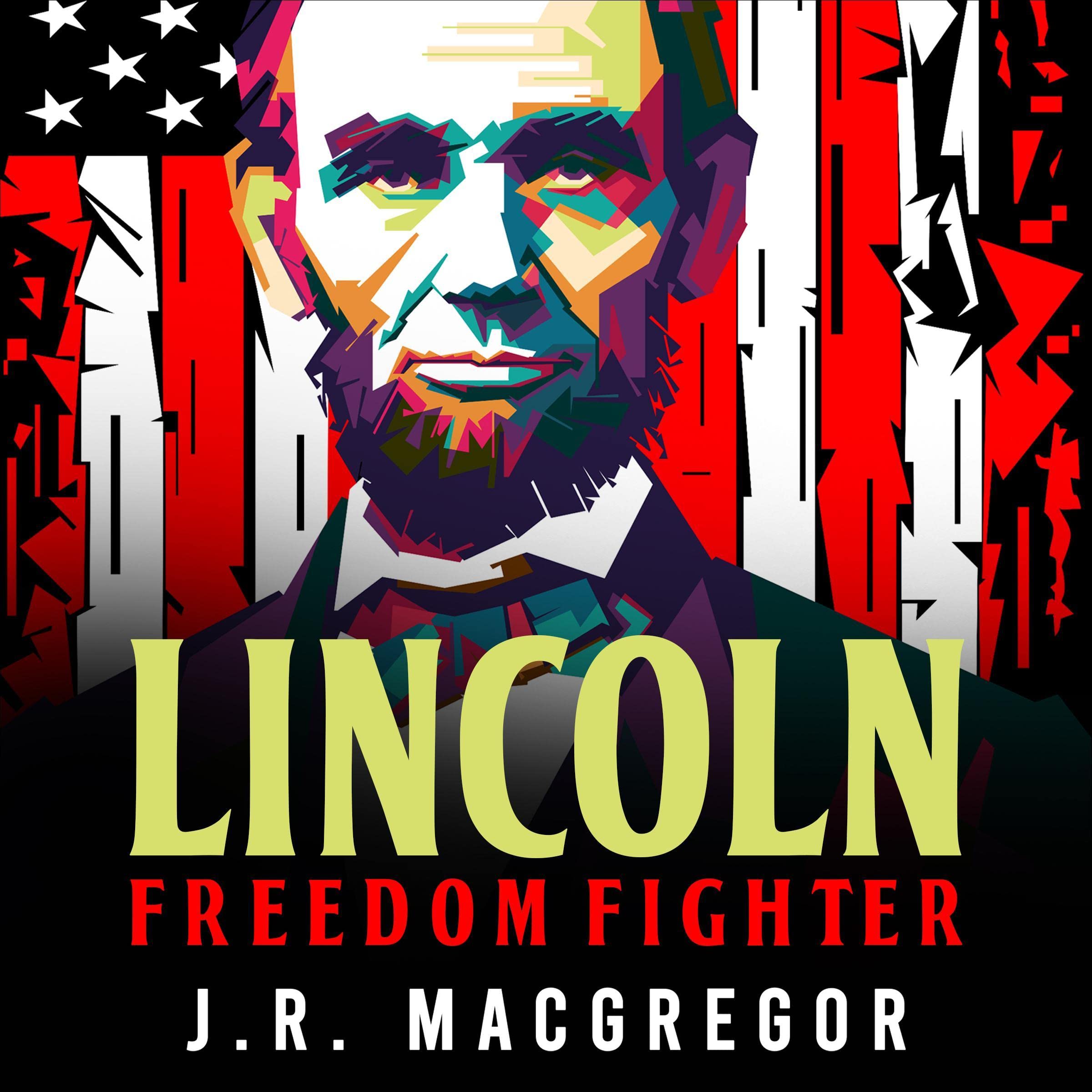 Lincoln: Freedom Fighter
