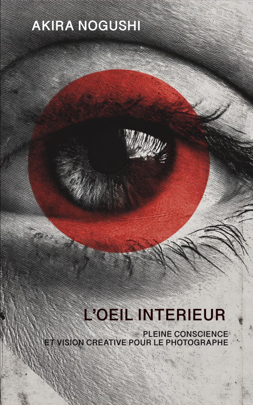 L’Œil Intérieur: Pleine conscience et vision créative pour le photographe