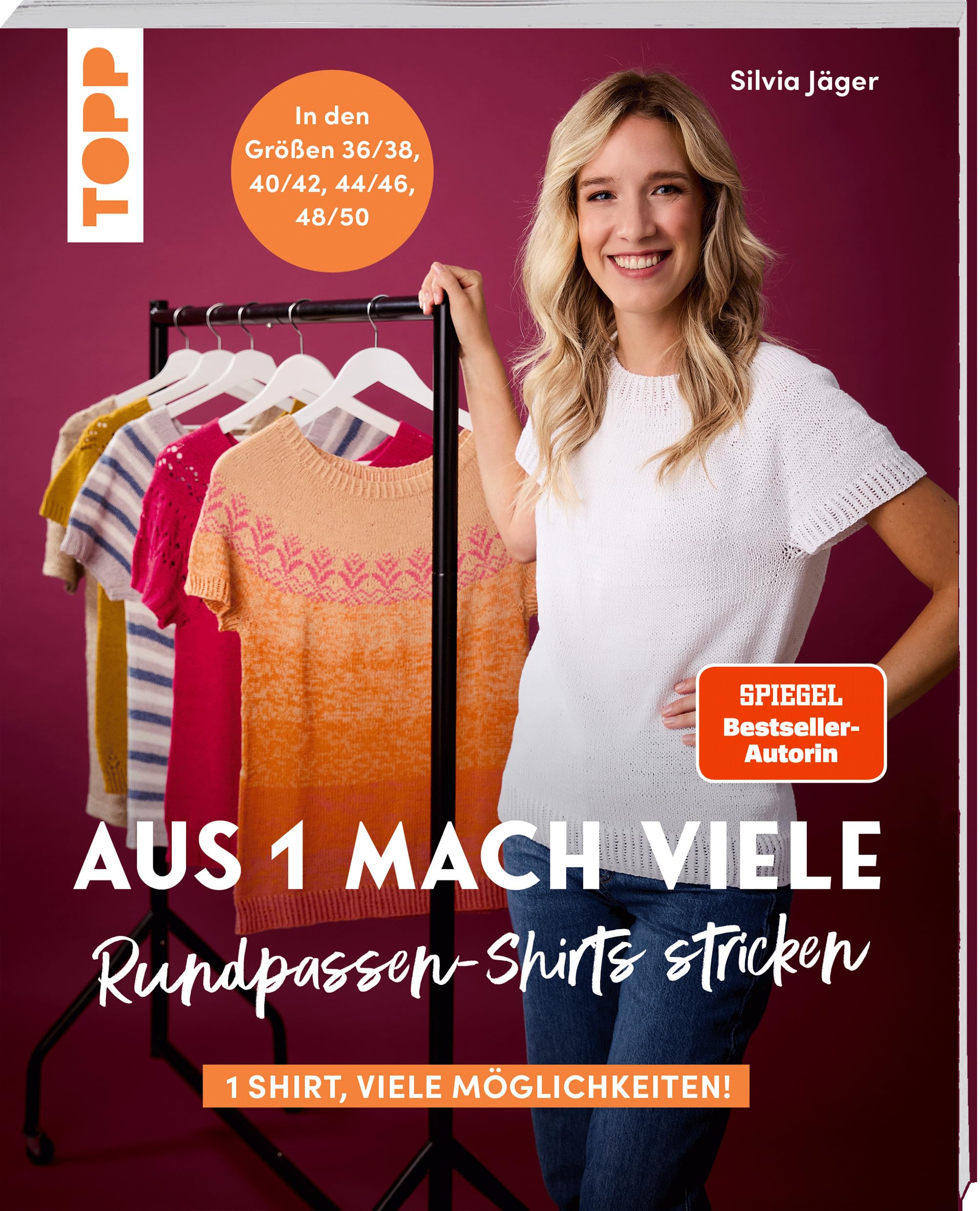 Aus 1 mach viele. Rundpassen-Shirts stricken: 1 Shirt, so viele Möglichkeiten! In den Größen 36/38, 40/42, 44/46, 48/50