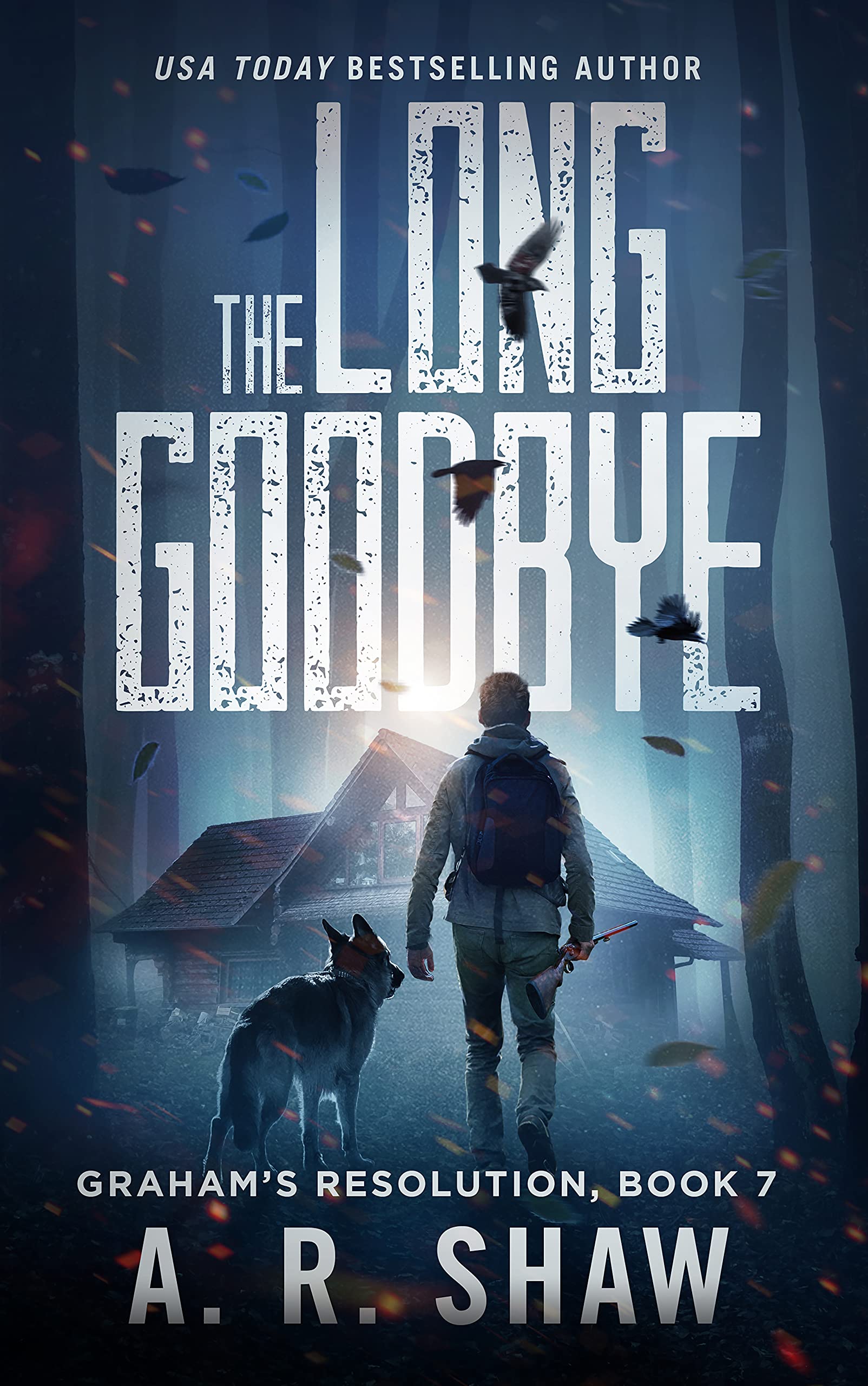 The Long Goodbye: A Post-Apocalyptic Virus Pandemic Survival Thriller (Graham's Resolution Book 7)