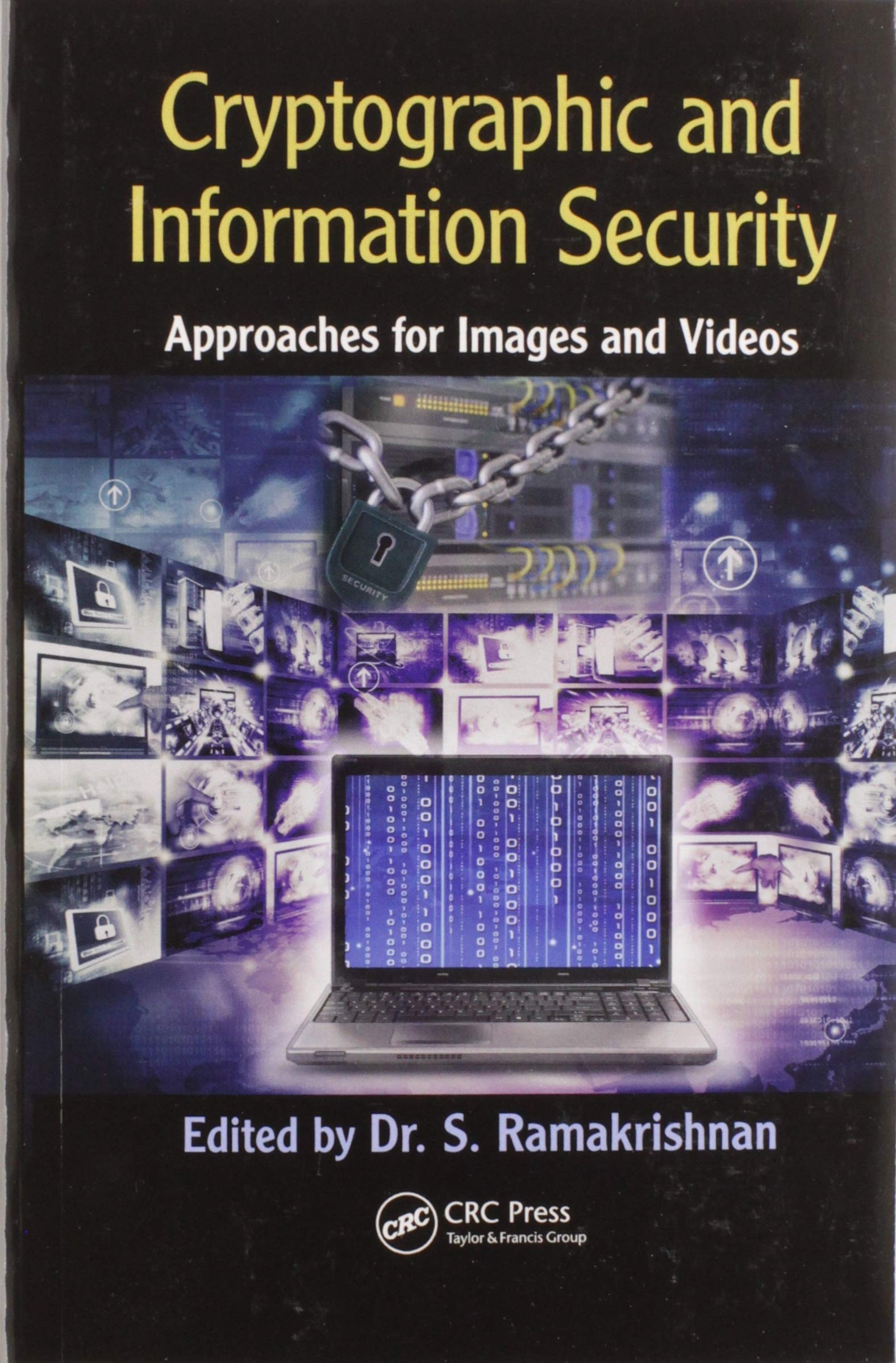 Cryptographic and Information Security Approaches for Images and Videos: Approaches for Images and Videos