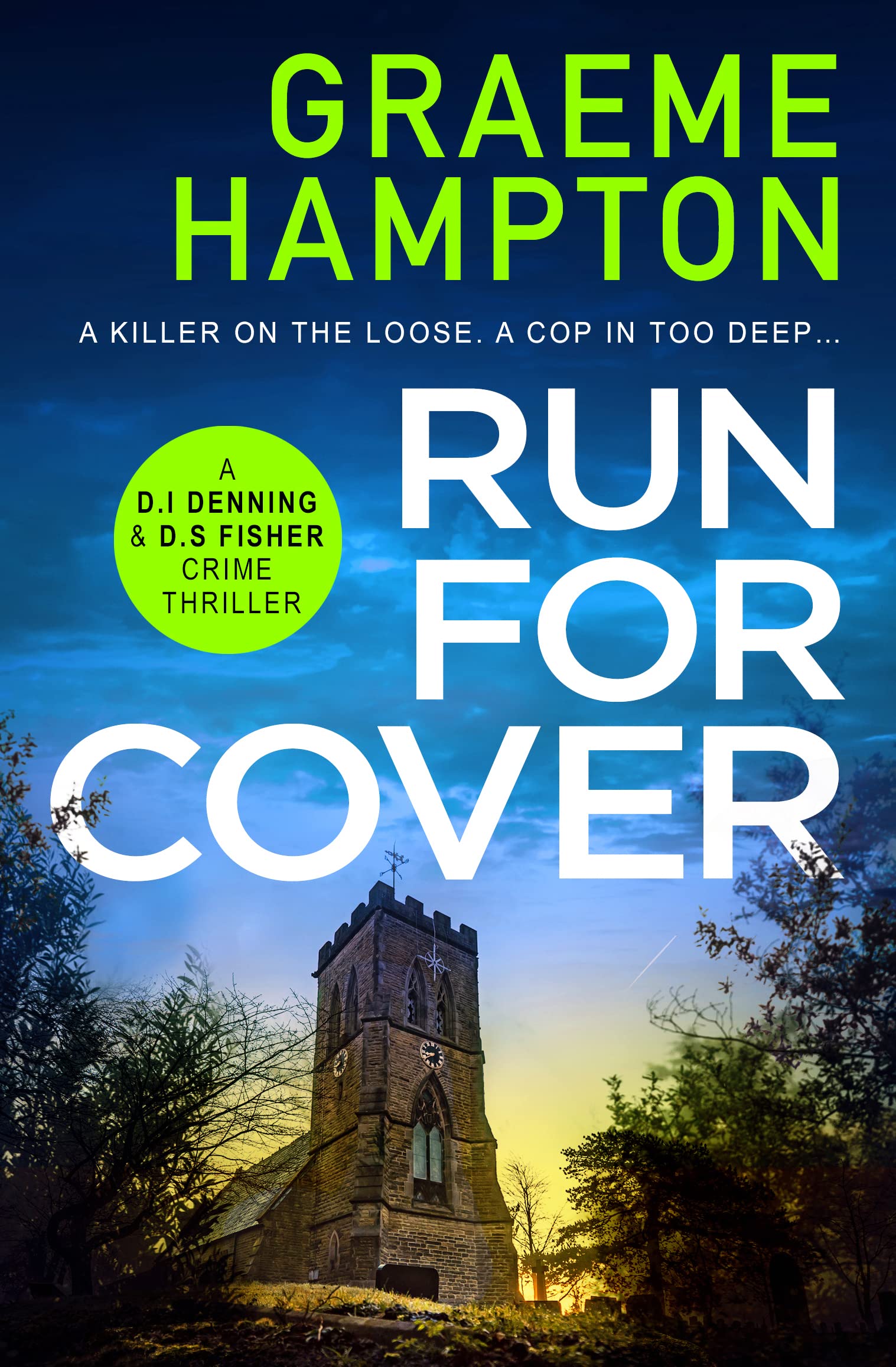 Run For Cover: An unputdownable, gripping crime thriller: 4 (D.I Denning and D.S Fisher, 4)