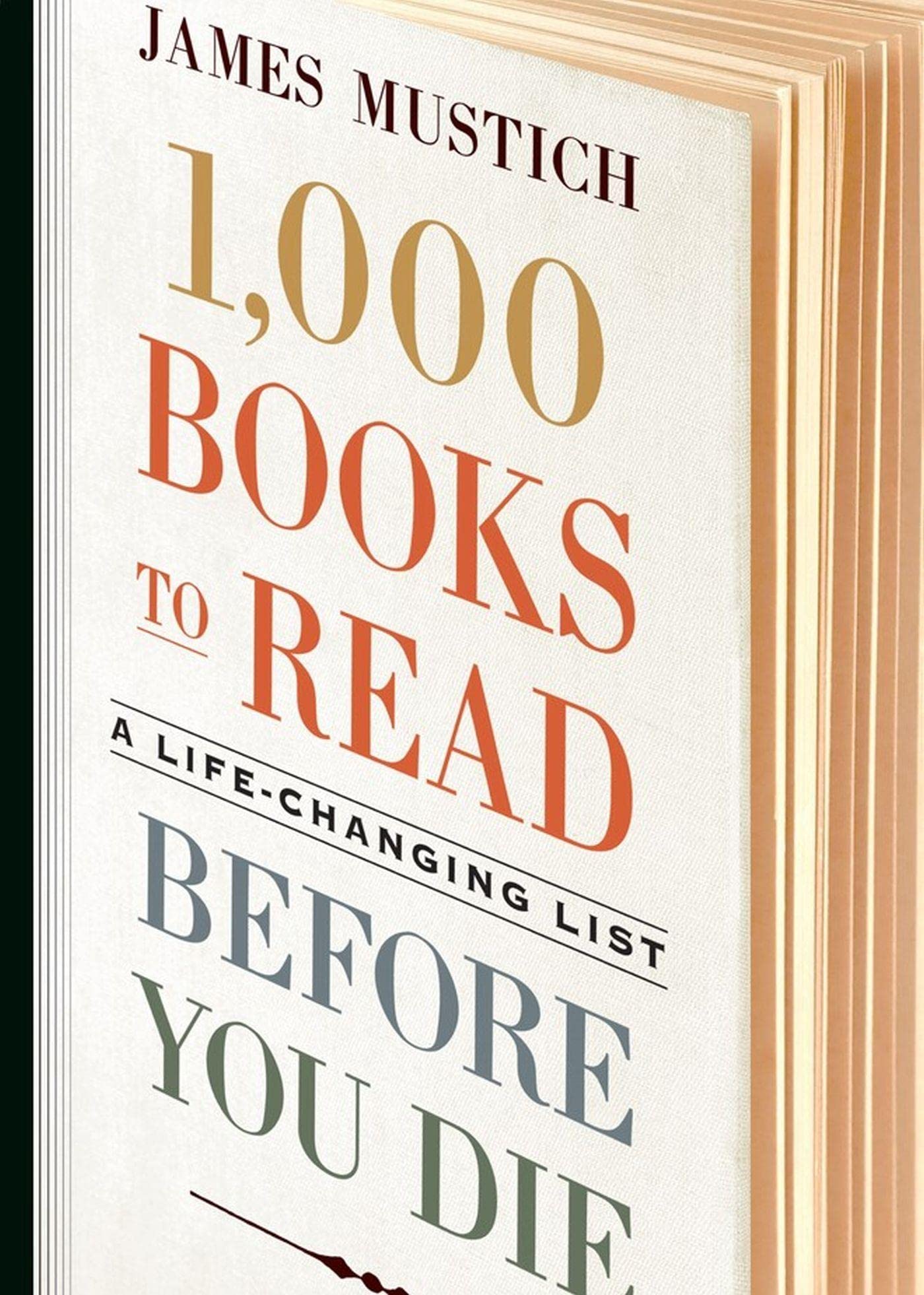 1,000 Books to Read Before You Die: A Life-Changing  by James Mustich HARDBACK