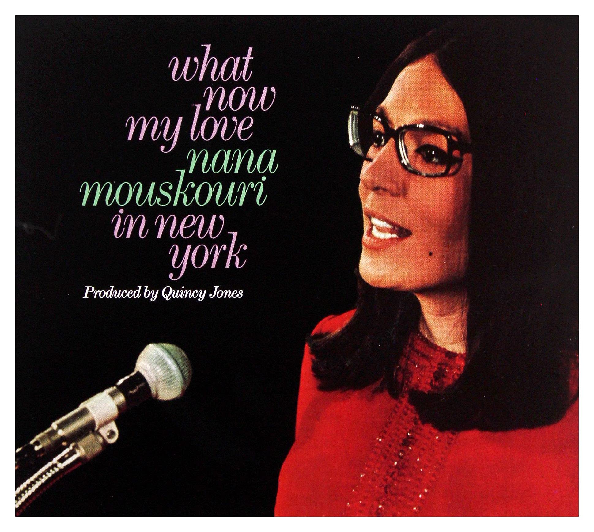 Nana Mouskouri What Now My Love: Nana Mouskouri In New York / Nana Mouskouri (in