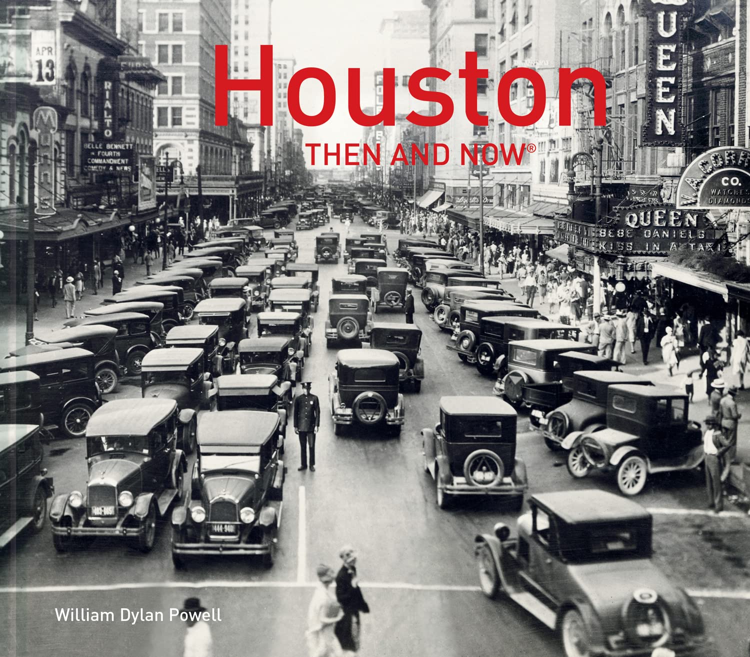 Houston Then and Now®: The Essential Gift Book for Every Proud Houstonian and History Collector