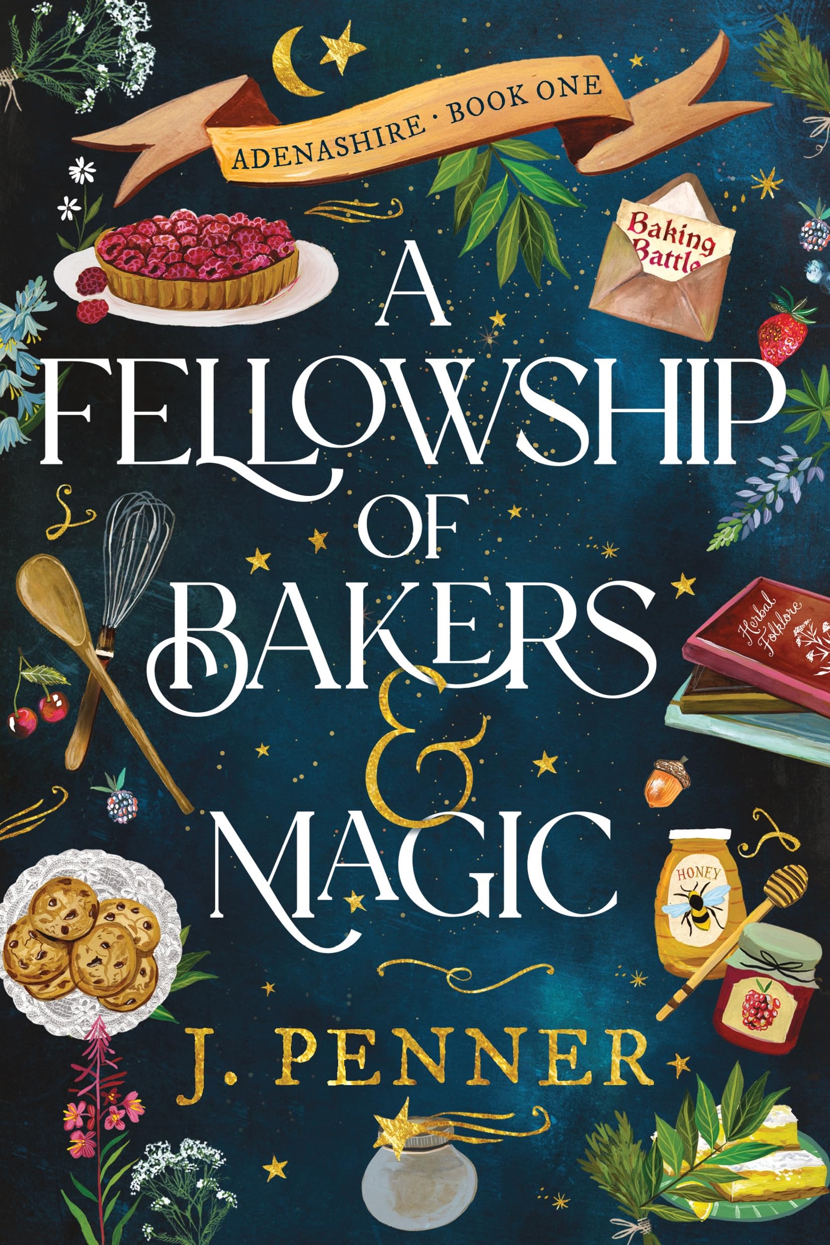 A Fellowship of Bakers & Magic: A Charming Cosy Fantasy Bake-Off by J. Penner