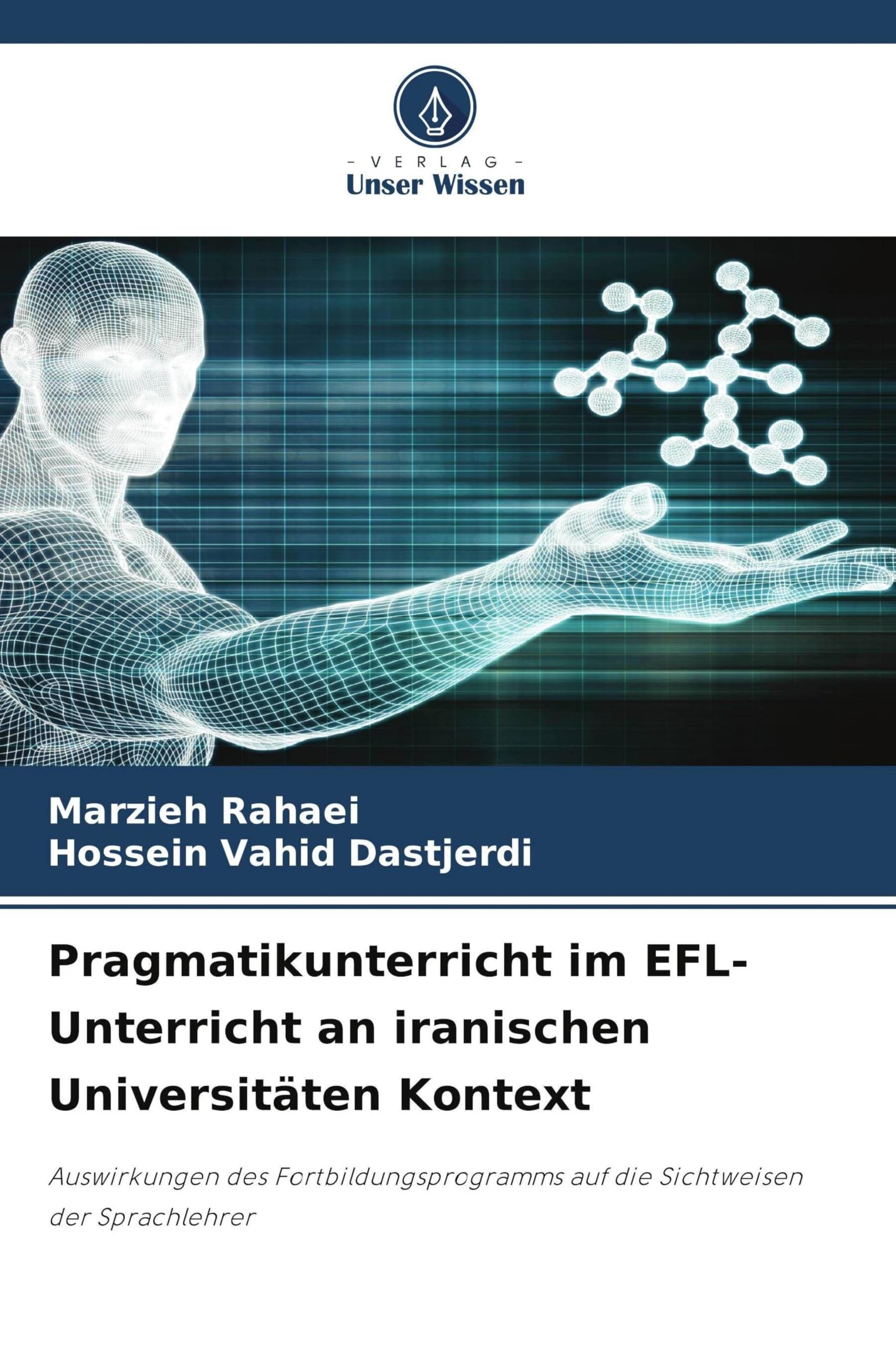 Pragmatikunterricht im EFL-Unterricht an iranischen Universitäten Kontext: Auswirkungen des Fortbildungsprogramms auf die Sichtweisen der Sprachlehrer