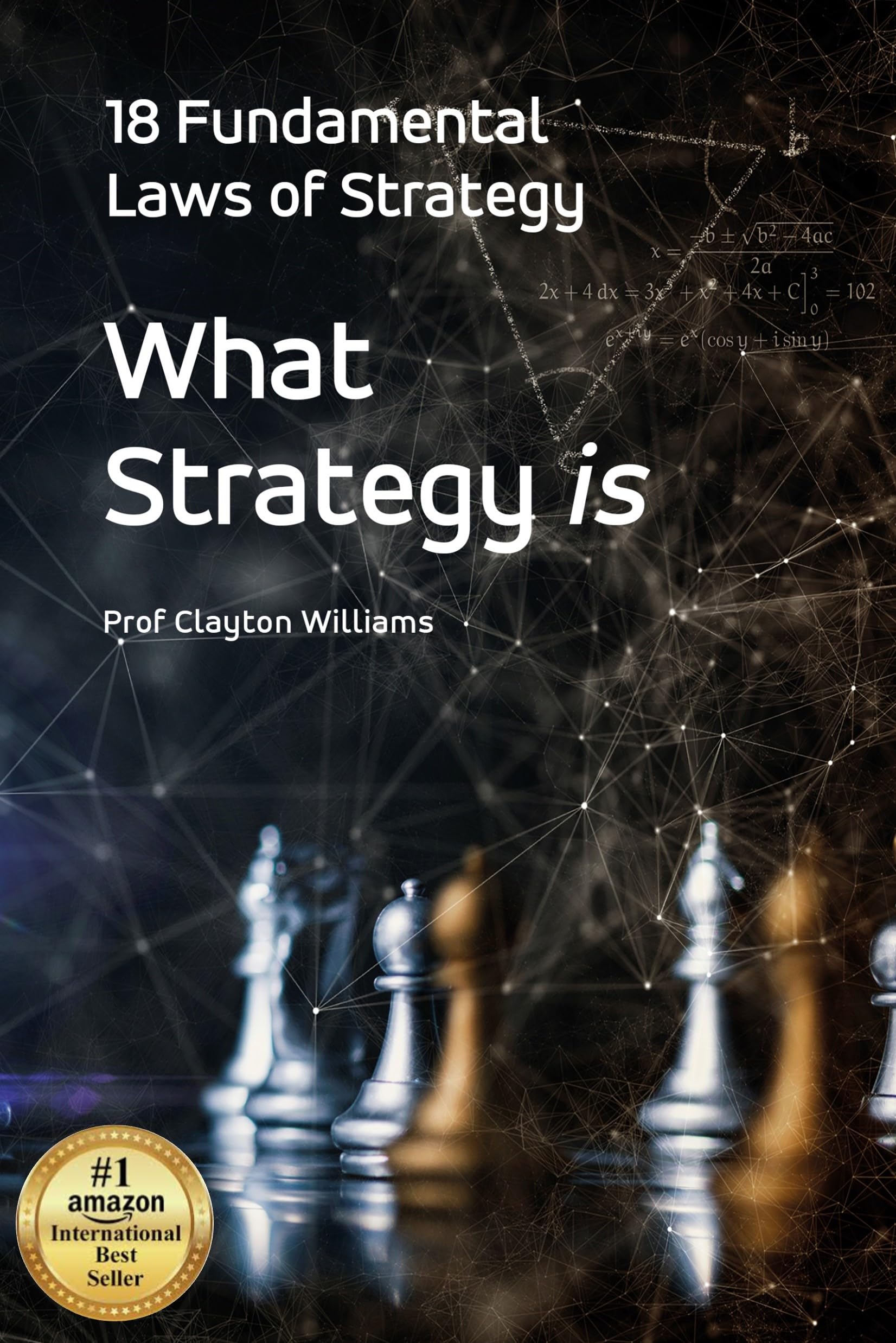 What Strategy is: The 18 Fundamental Laws of Strategy