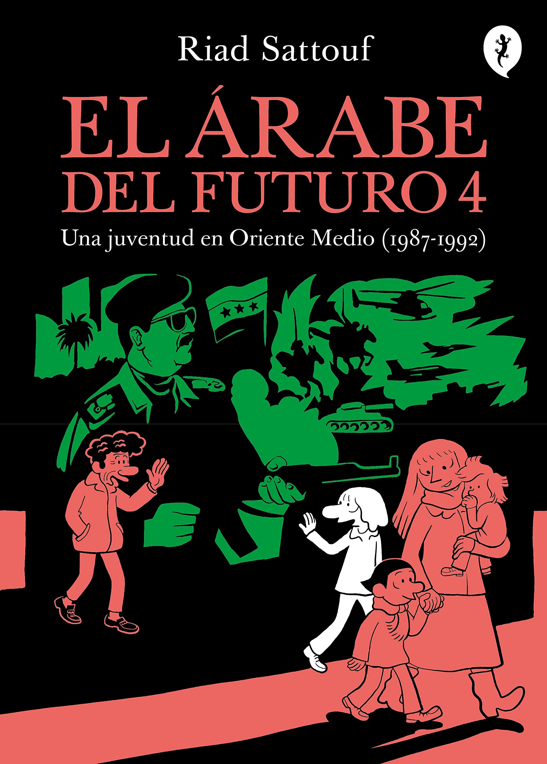 El árabe del futuro/ The Arab of the Future: Una juventud en Oriente Medio 1987-1992/ A Childhood in the Middle East: A Graphic Memoir (4) (Árabe Del Futuro/ Arab of the Future, 4)