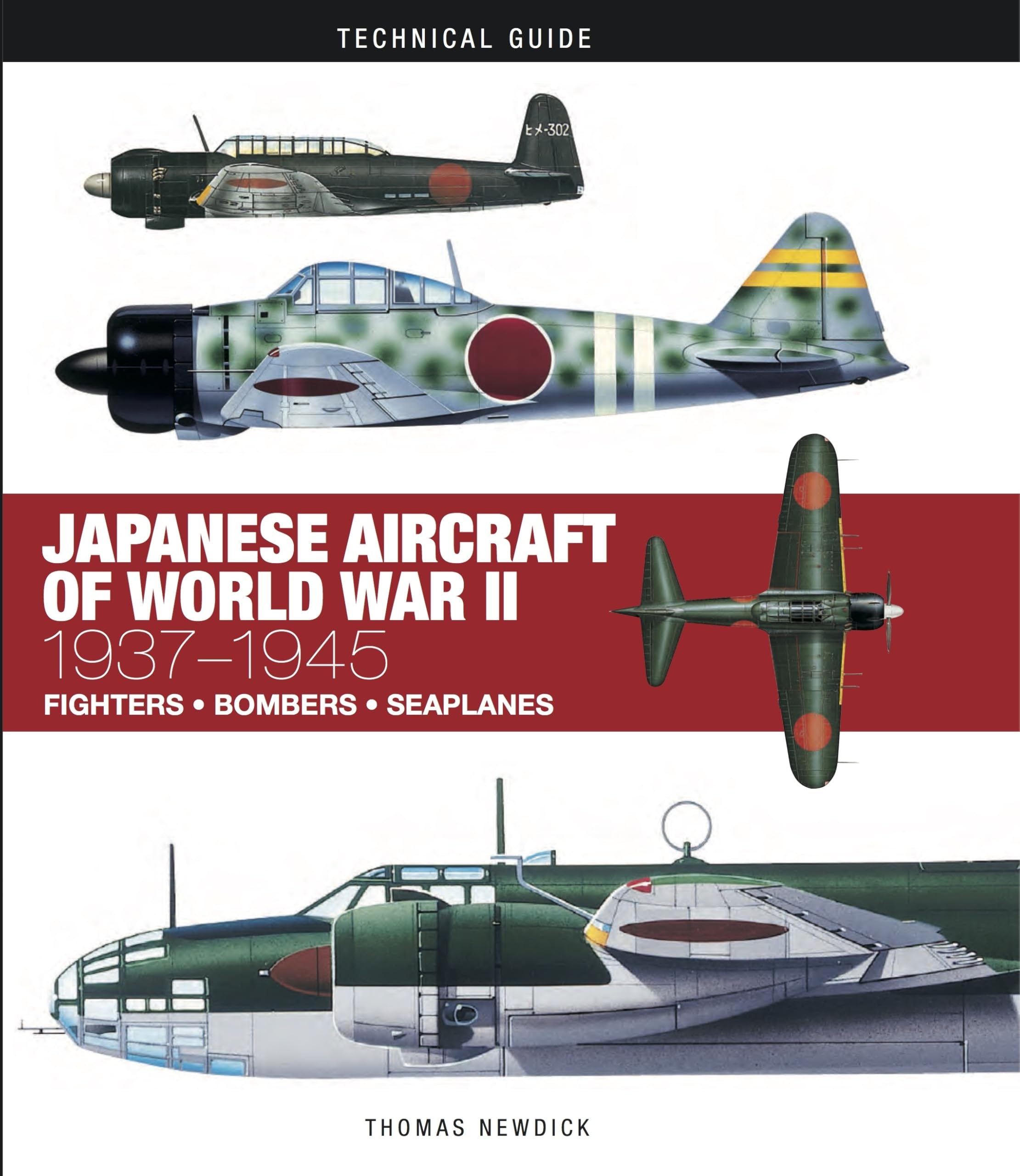 Japanese Aircraft of World War II (Technical Guides): 1937–1945 Hardcover – Illustrated, 28 Feb. 2017