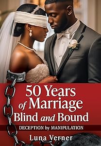 50 Years of Marriage Blind and Bound