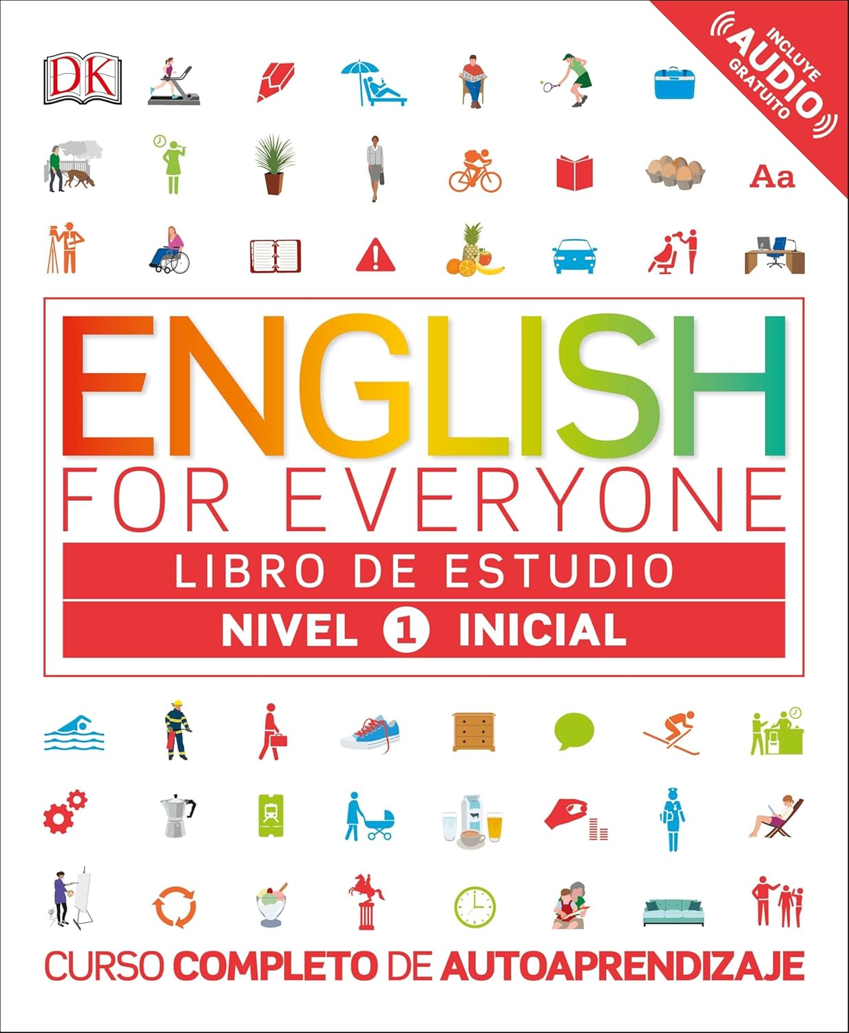 DK English for Everyone Nivel 1 Inicial: Libro de Estudio Completo para Principiantes - Autoaprendizaje Visual ESL (Edición Española)
