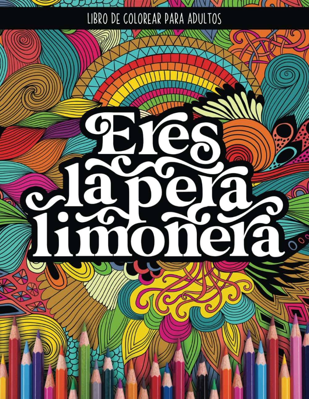 Libro de colorear para adultos: Eres la pera limonera