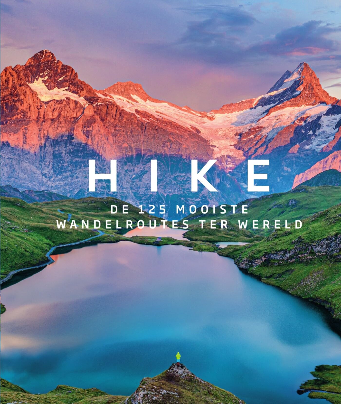 Hike: de 125 mooiste wandelroutes ter wereld