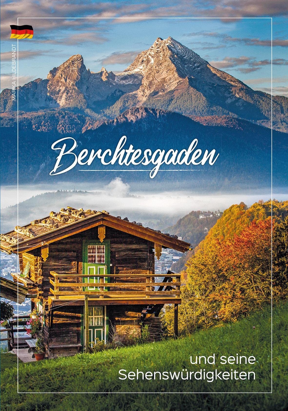 Berchtesgaden: und seine Sehenswürdigkeiten