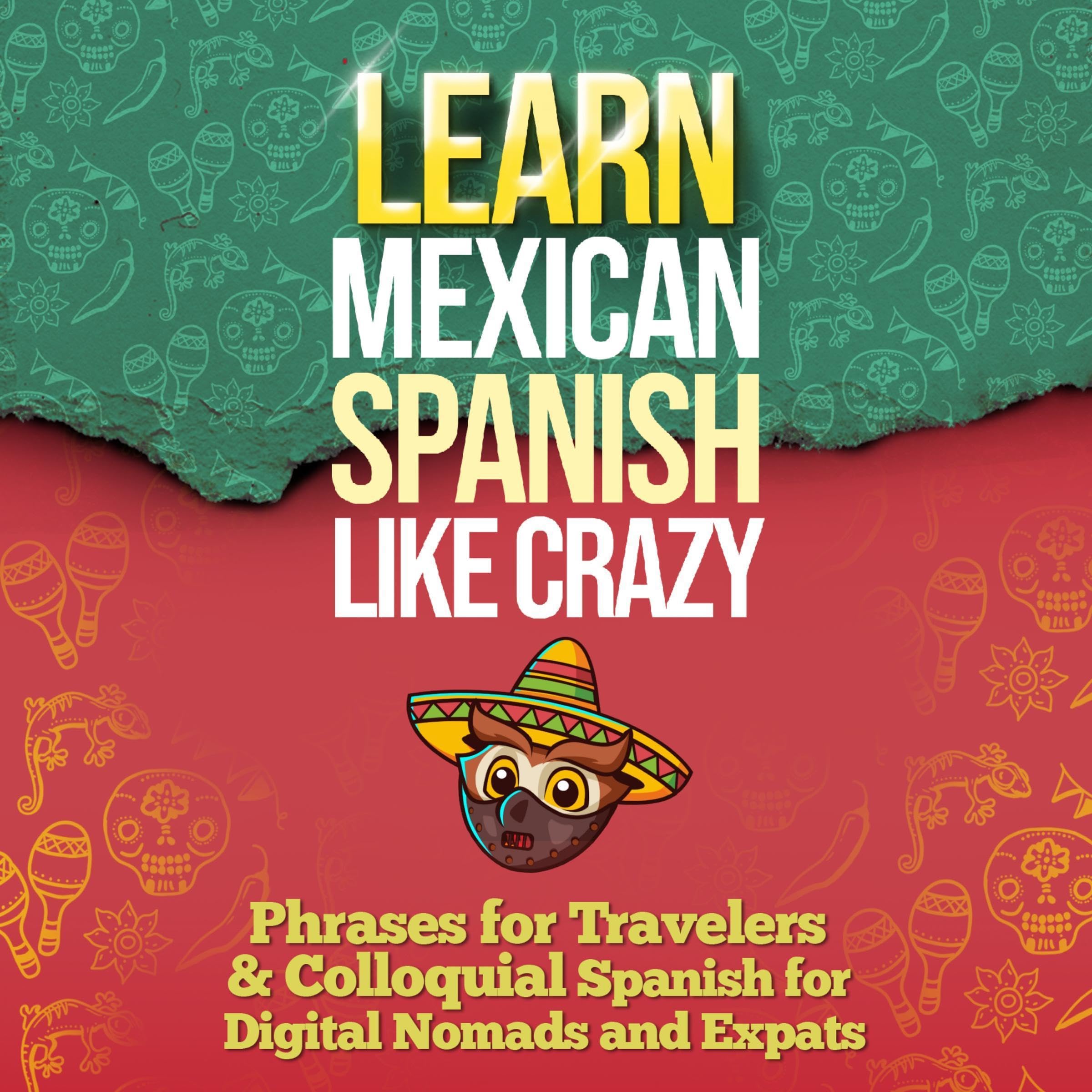 Cover art for LEARN MEXICAN SPANISH LIKE CRAZY: 2-Books-In-1