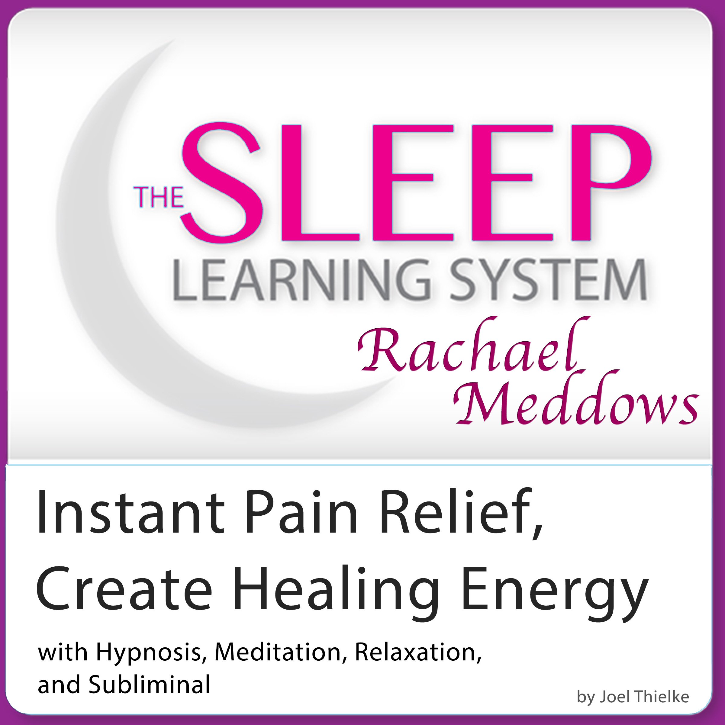 Cover art for Instant Pain Relief Help, Create Healing Energy: Hypnosis, Meditation, and Subliminal
