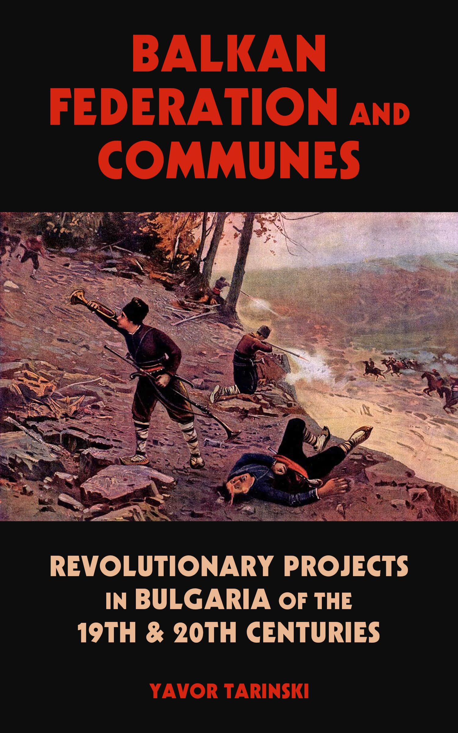 Balkan Federation and Communes: Revolutionary Projects in Bulgaria of the 19th & 20th Centuries (Kairos)