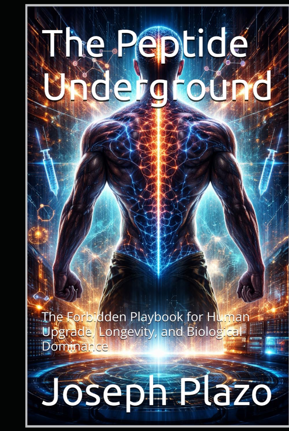 The Peptide Underground: The Forbidden Playbook for Human Upgrade, Longevity, and Biological Dominance