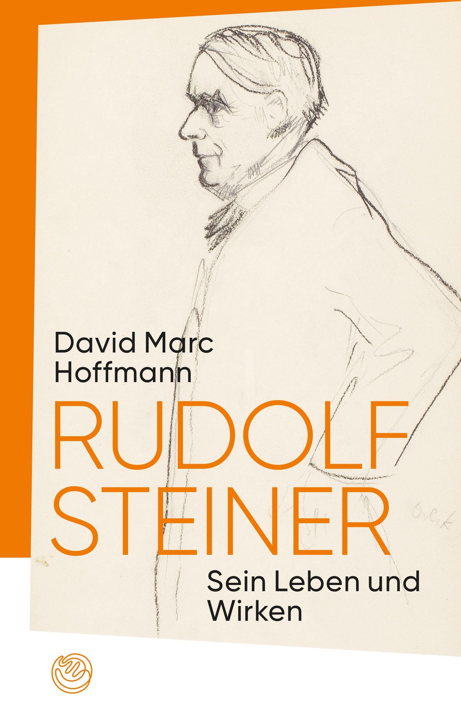 Rudolf Steiner: Sein Leben und Wirken