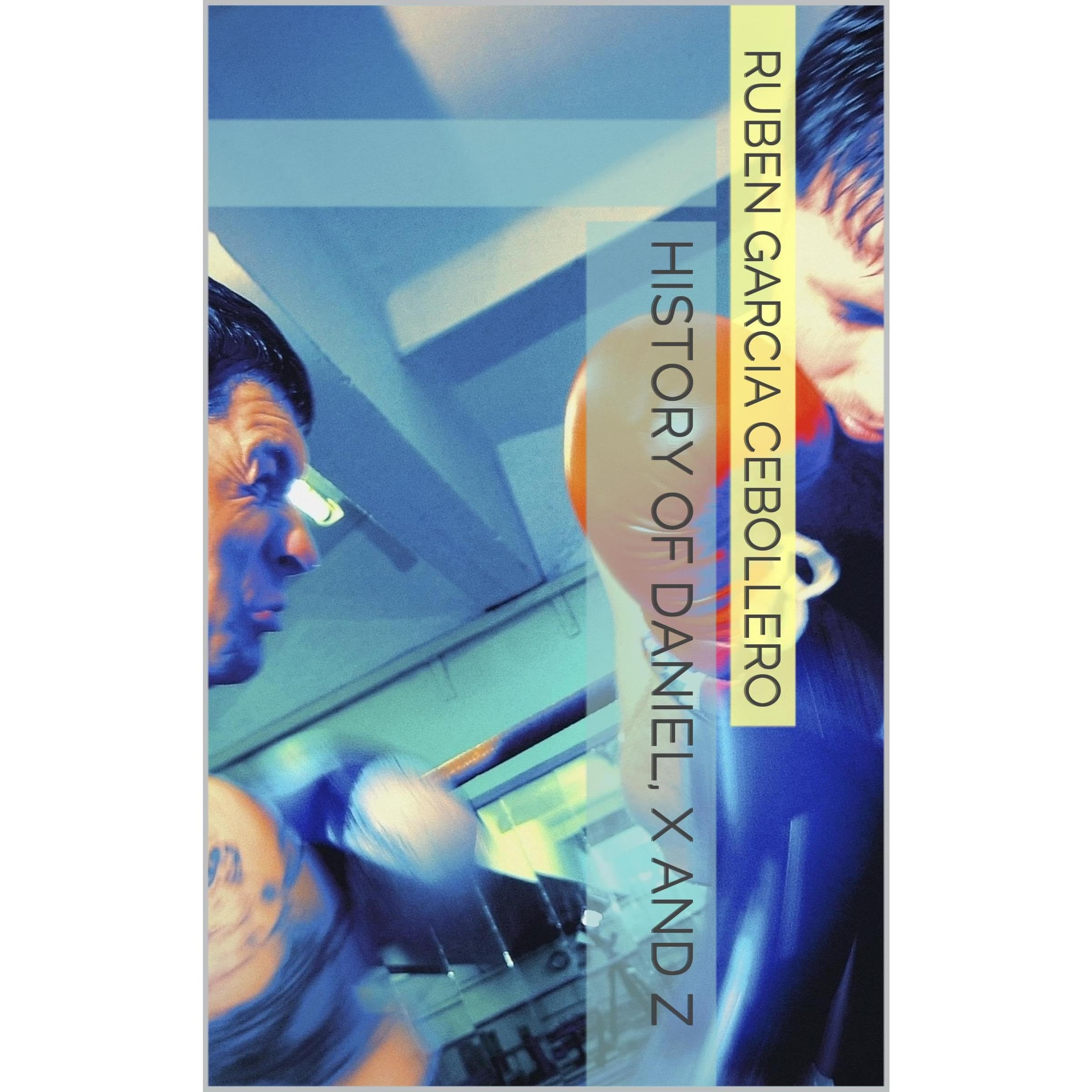 History of Daniel, X and Z