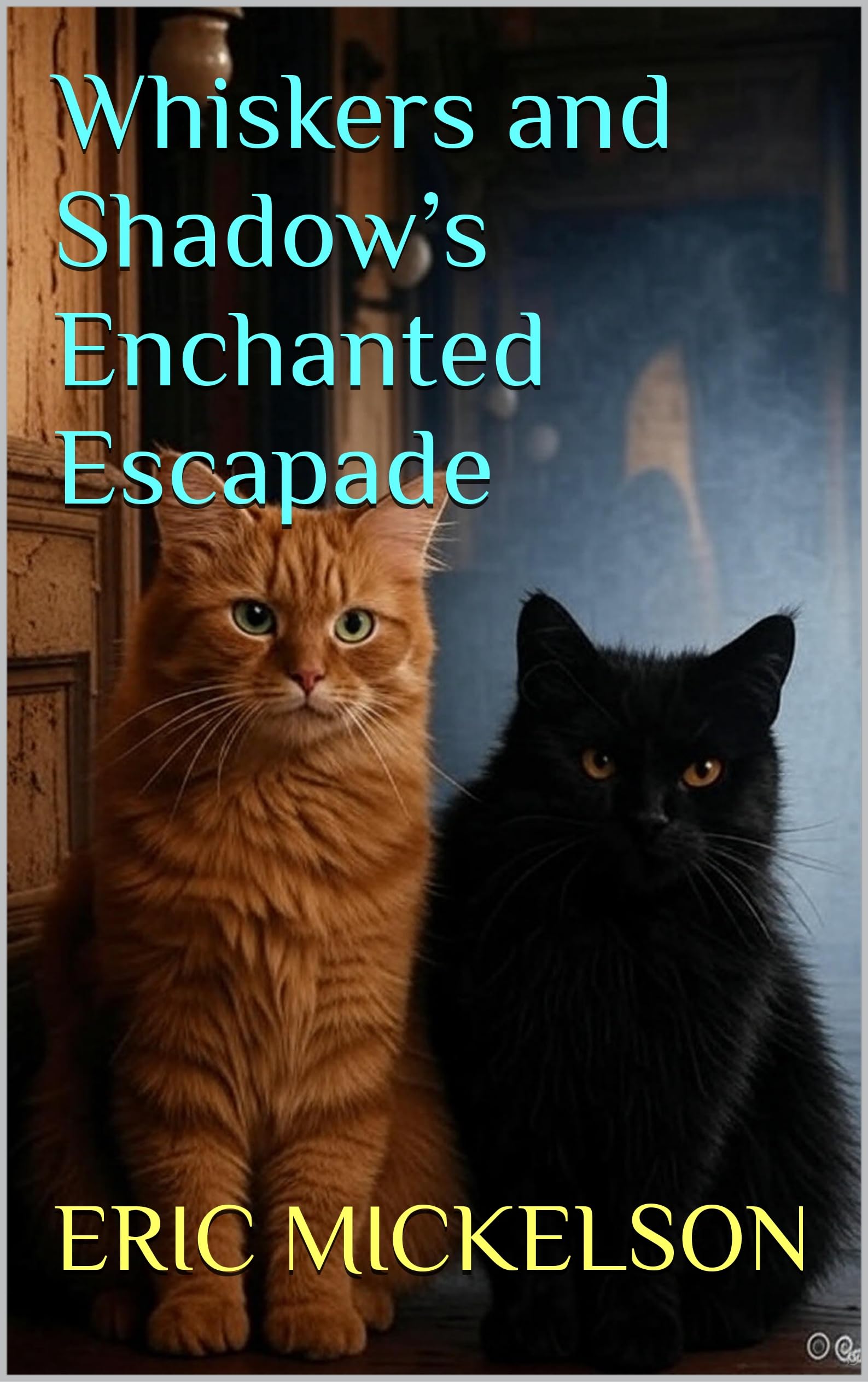 Whiskers and Shadow’s Enchanted Escapade