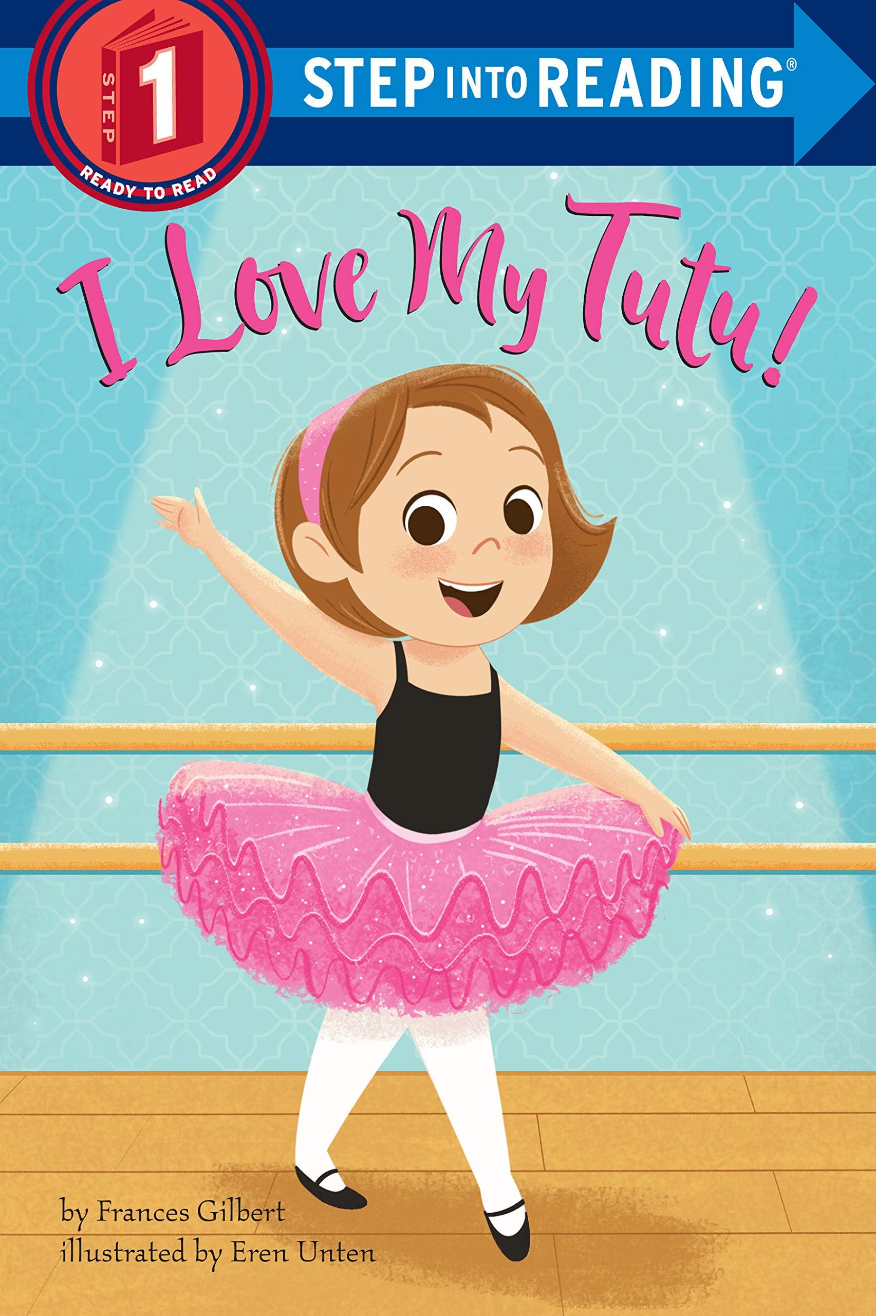 Frances GilbertI Love My Tutu! (Step into Reading)