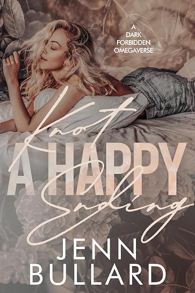 Cover of Knot a Happy Ending : A Forbidden Dark Omegaverse (Forbiddenverse) by Jenn Bullard