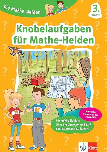 Klett Knobelaufgaben für Mathe-Helden 3. Klasse: Mathematik in der Grundschule mit Stickern (Die Mathe-Helden)