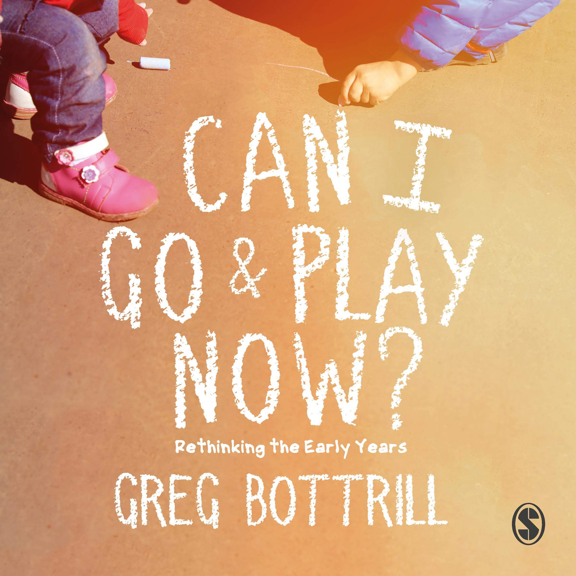Can I Go and Play Now?: Rethinking the Early Years