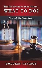 Health Provider Sues Client. What to Do?: Dental Malpractice.