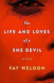The Life and Loves of a She Devil: A Novel