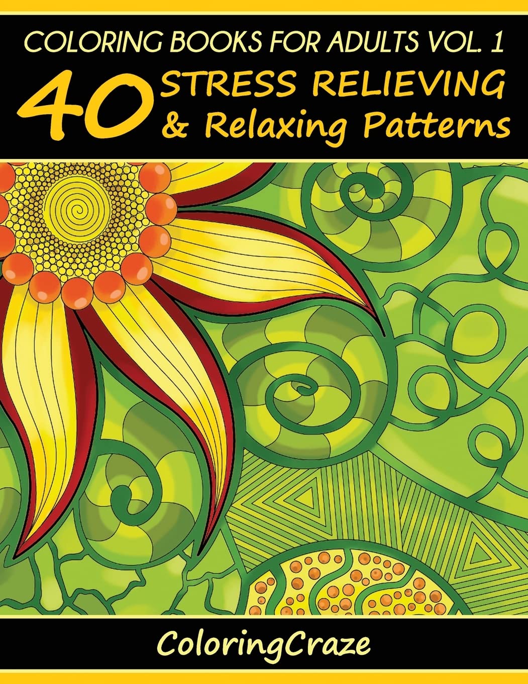 Coloring Books For Adults Volume 1: 40 Stress Relieving And Relaxing ...