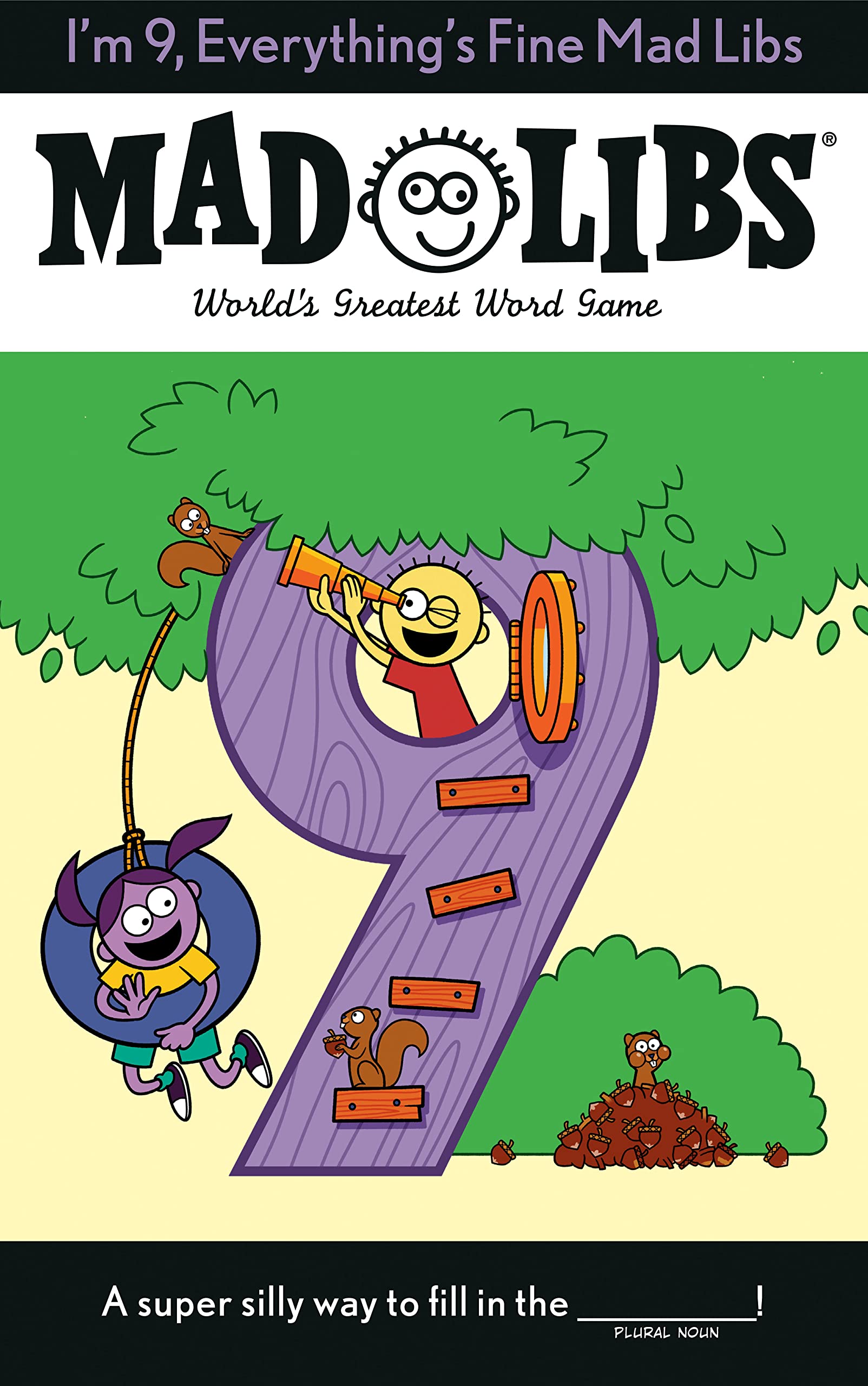 Mad Libs I'm 9, Everything's Fine : World's Greatest Word Game