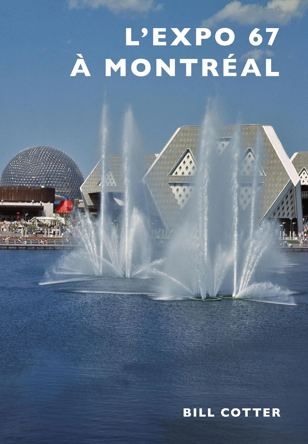 L'Expo 67 à Montréal (French Edition)