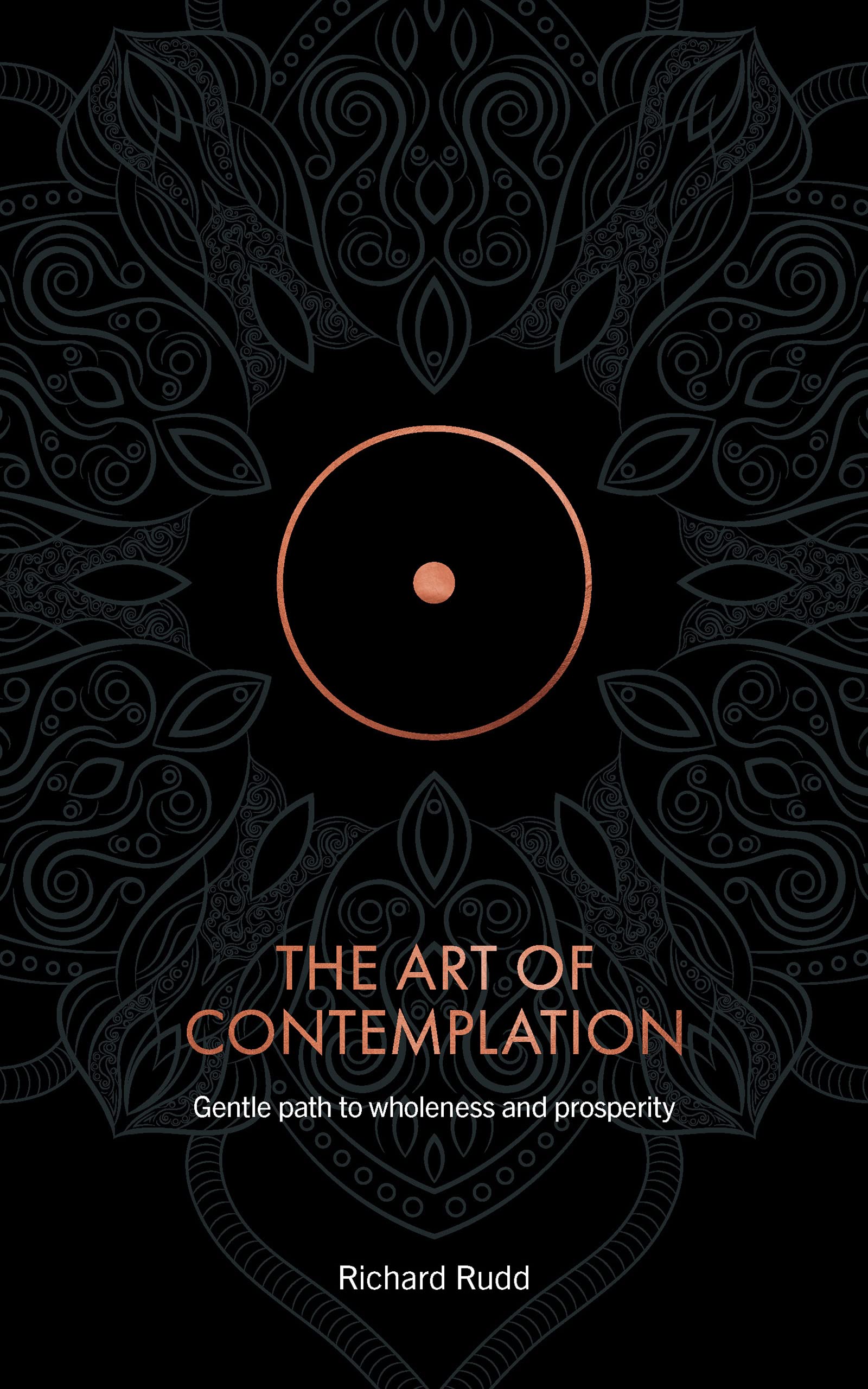 The Art of Contemplation: Gentle path to wholeness and prosperity