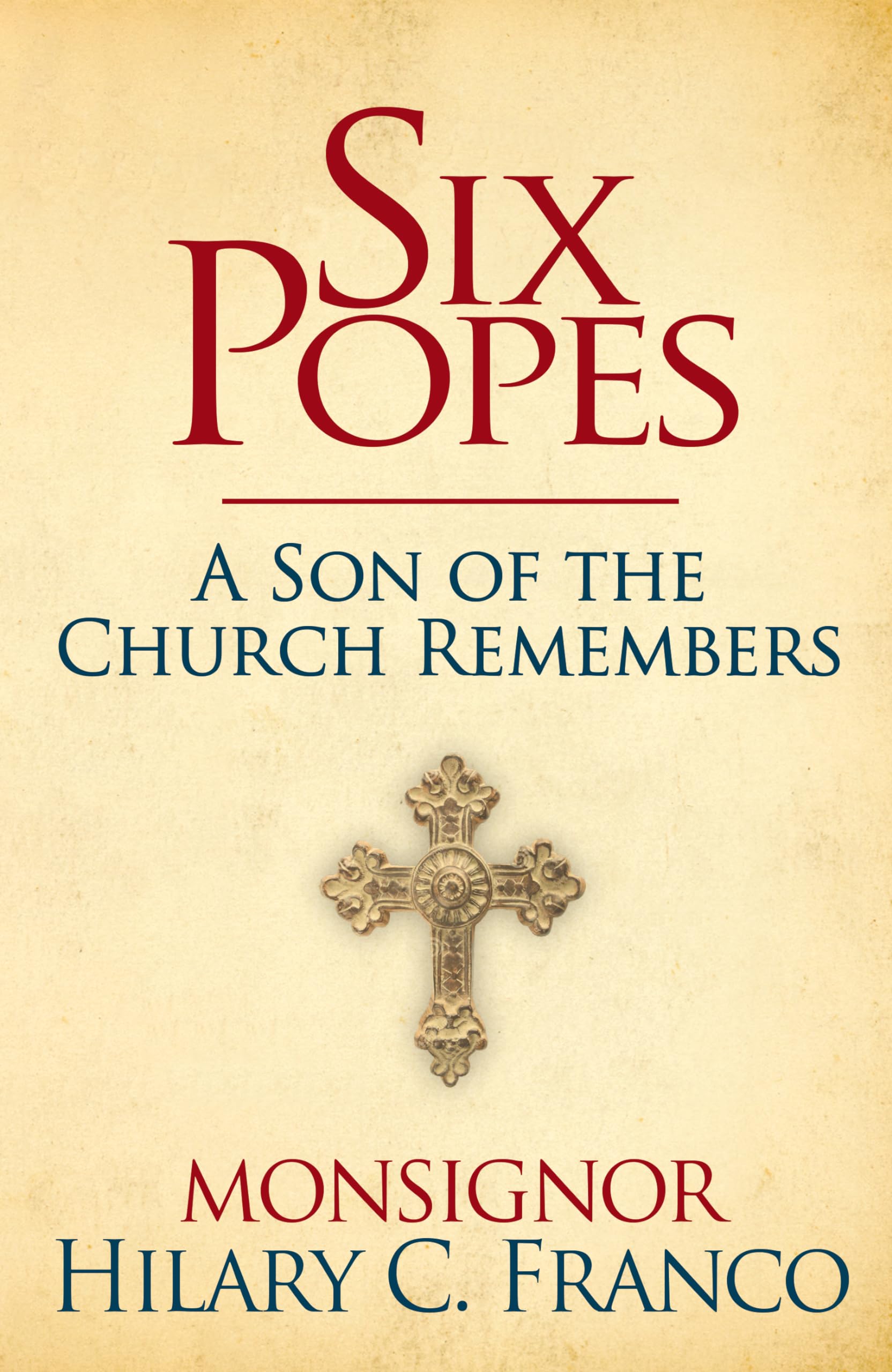 Six Popes: A Son of the Church Remembers - 1630061336, Franco, hardcover