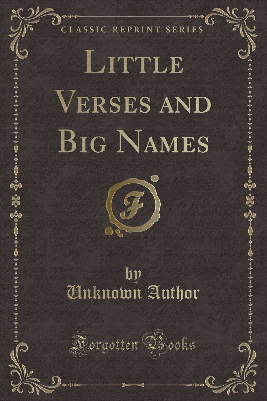 Little Verses and Big Names (Classic Reprint)