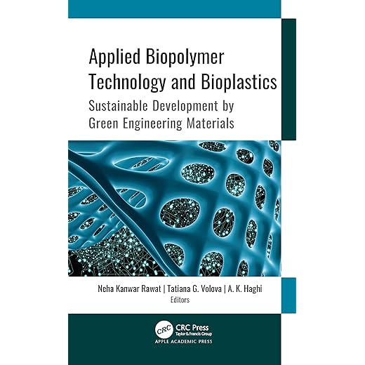Applied Biopolymer Technology and Bioplastics: Sustainable Development by Green Engineering Materials (English Edition)