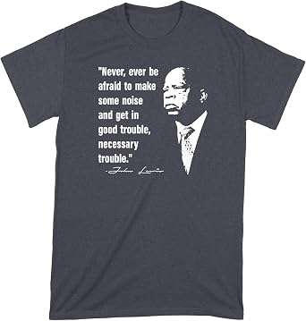 John Lewis Shirt Civil Rights T Shirt John Lewis Quote Tshirt