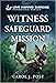 Witness Safeguard Mission (Canine Defense Book 4)